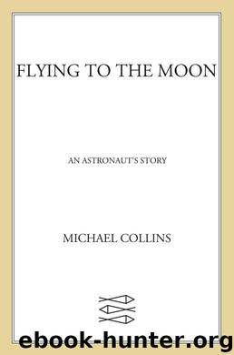 Flying to the Moon by Michael Collins