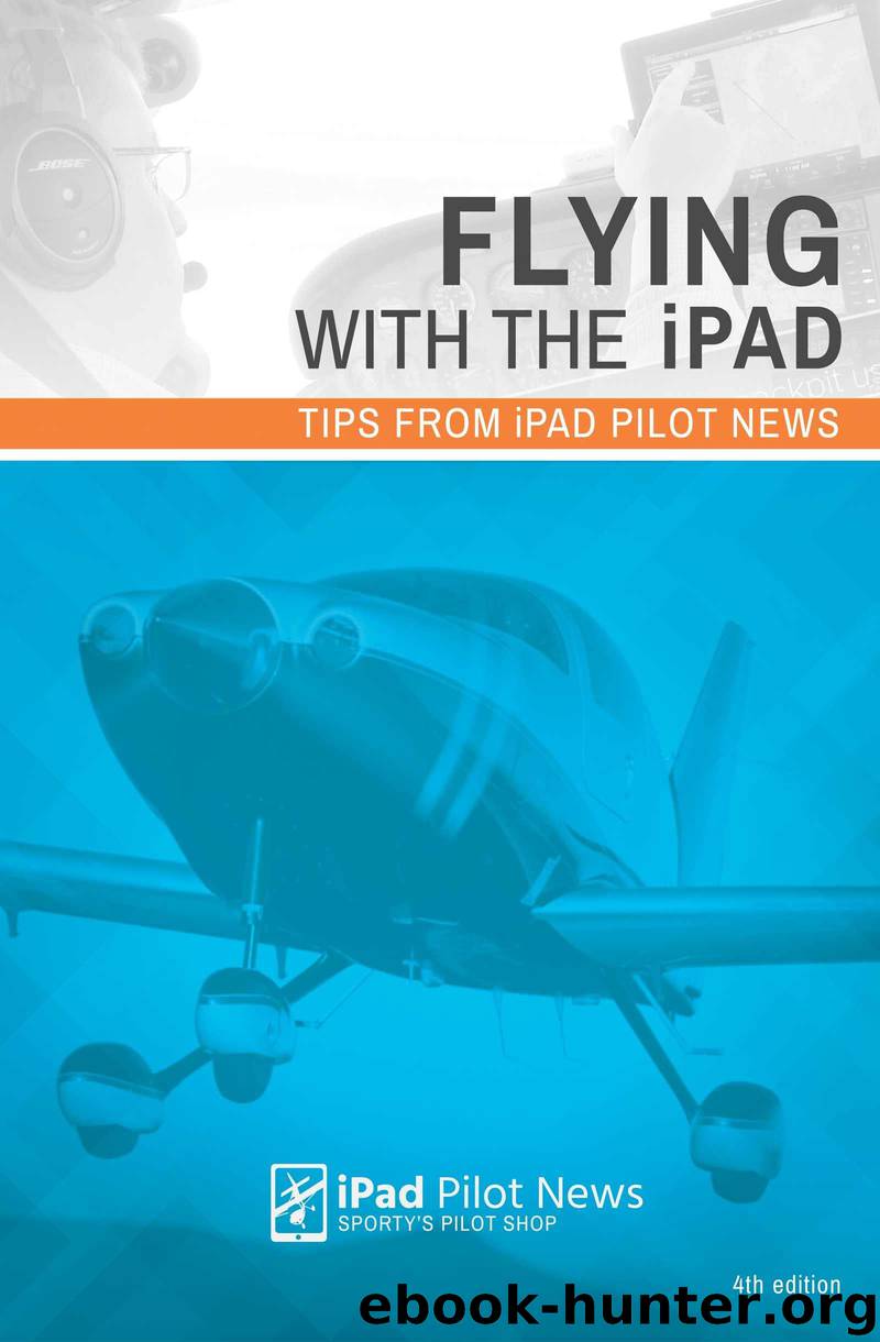 Flying with the iPad: Tips from iPad Pilot News by Zimmerman John & Koebbe Bret