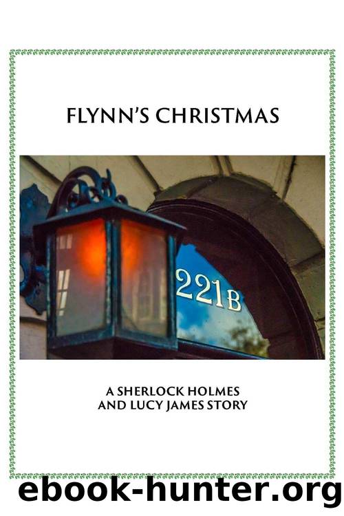 Flynn's Christmas: A Sherlock and Lucy Short Story (The Sherlock and Lucy Mystery Series Book 9) by Anna Elliott & Charles Veley