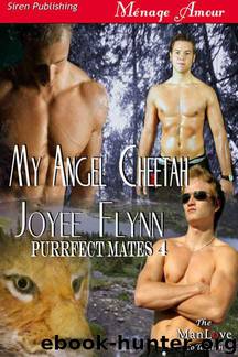 Flynn, Joyee - My Angel Cheetah [Purrfect Mates 4] (Siren Publishing Ménage Amour ManLove) by Joyee Flynn