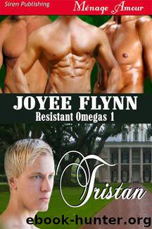 Flynn, Joyee - Tristan [Resistant Omegas 1] (Siren Publishing Ménage Amour ManLove) by Joyee Flynn