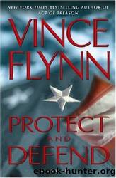 Flynn,Vince - Protect and Defend by Flynn Vince
