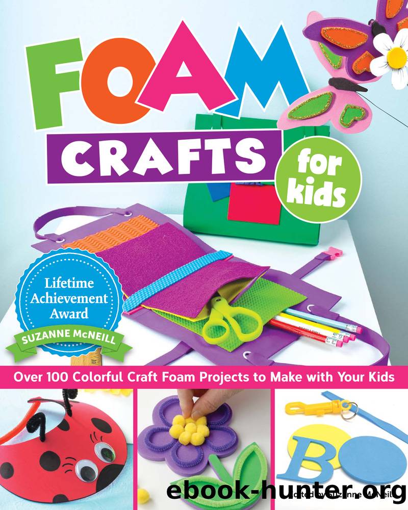Foam Crafts for Kids by Suzanne McNeill
