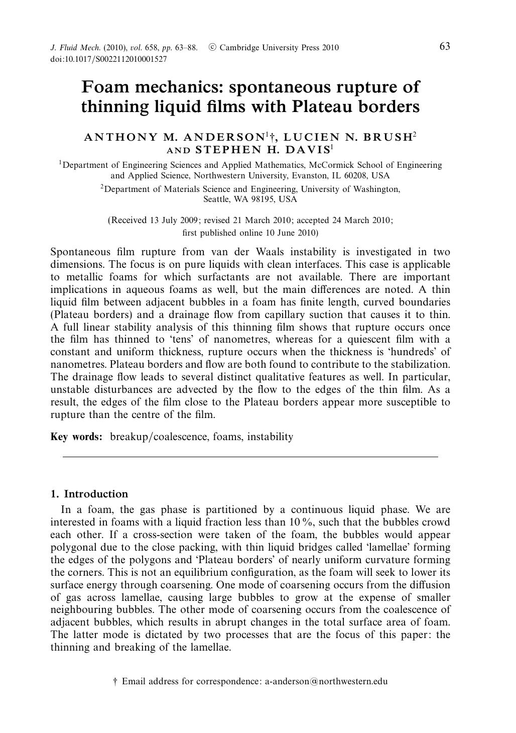 Foam mechanics: spontaneous rupture of thinning liquid films with Plateau borders by ANTHONY M. ANDERSON LUCIEN N. BRUSH STEPHEN H. DAVIS