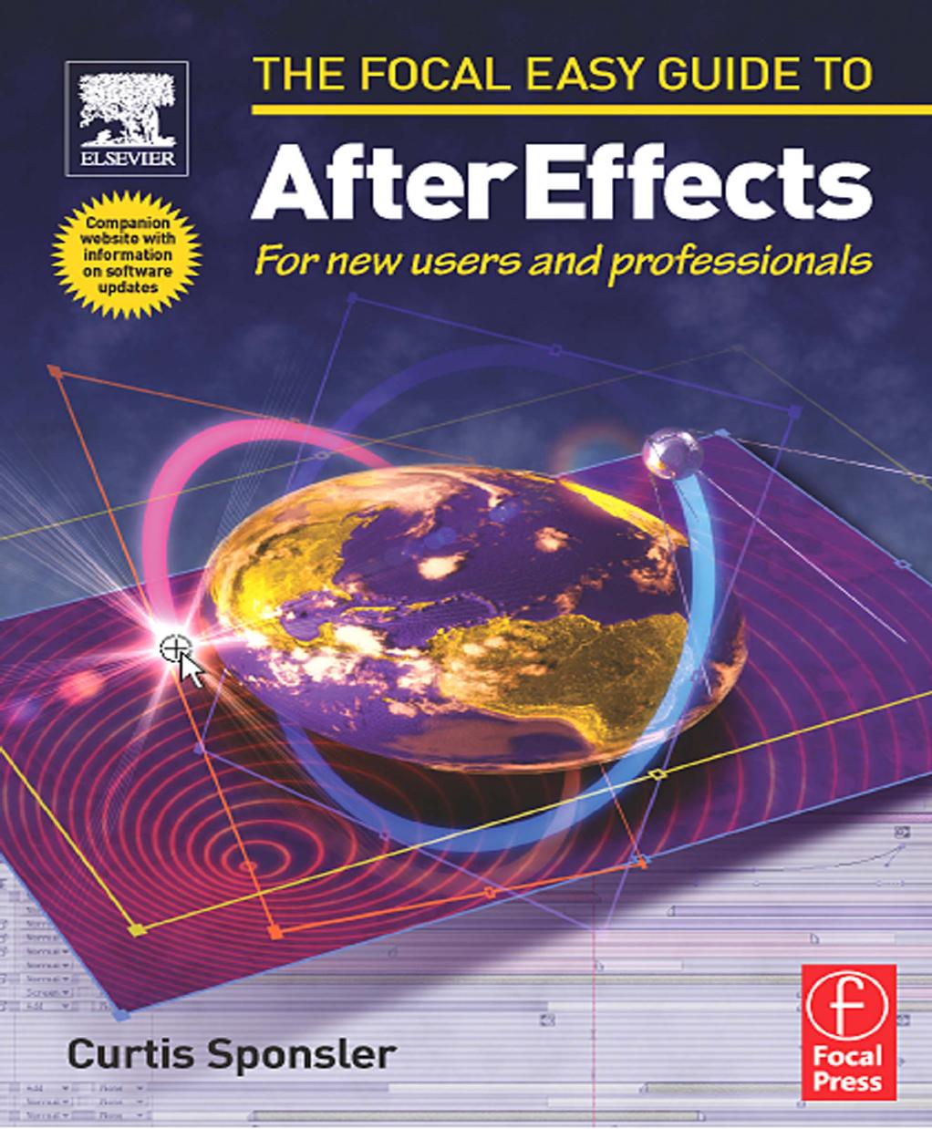 Focal Easy Guide to After Effects: For new users and professionals by Curtis Sponsler
