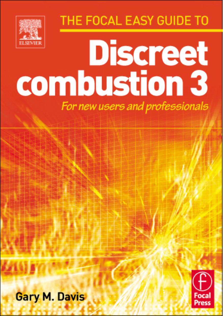 Focal Easy Guide to Discreet combustion 3: For new users and professionals (The Focal Easy Guide) by Gary M Davis