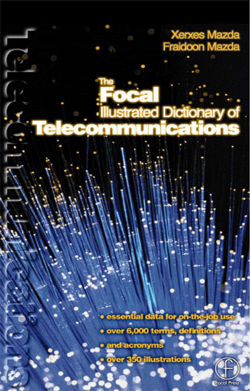 Focal Illustrated Dictionary of Telecommunications by Xerxes Mazda Fraidoon MAZDA
