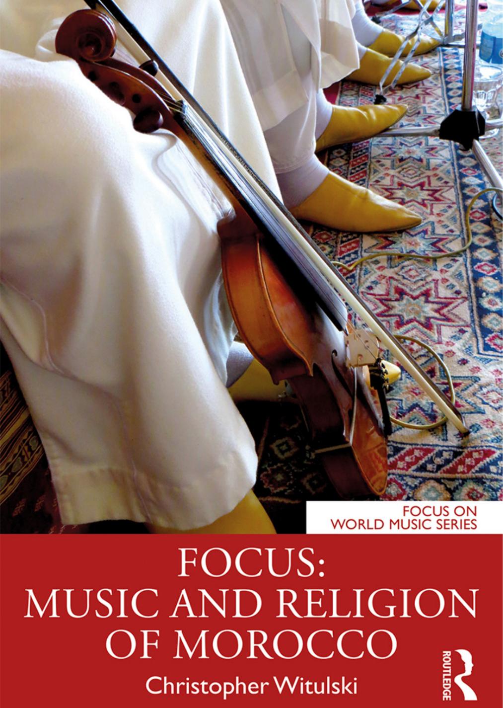 Focus Music and Religion of Morocco by Christopher Witulski by Unknown