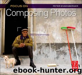 Focus On Composing Photos by Ensenberger Peter