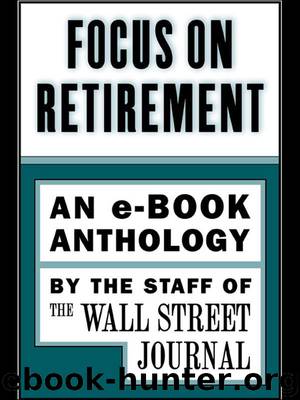 Focus on RETIREMENT by THE STAFF OF THE WALL STREET JOURNAL