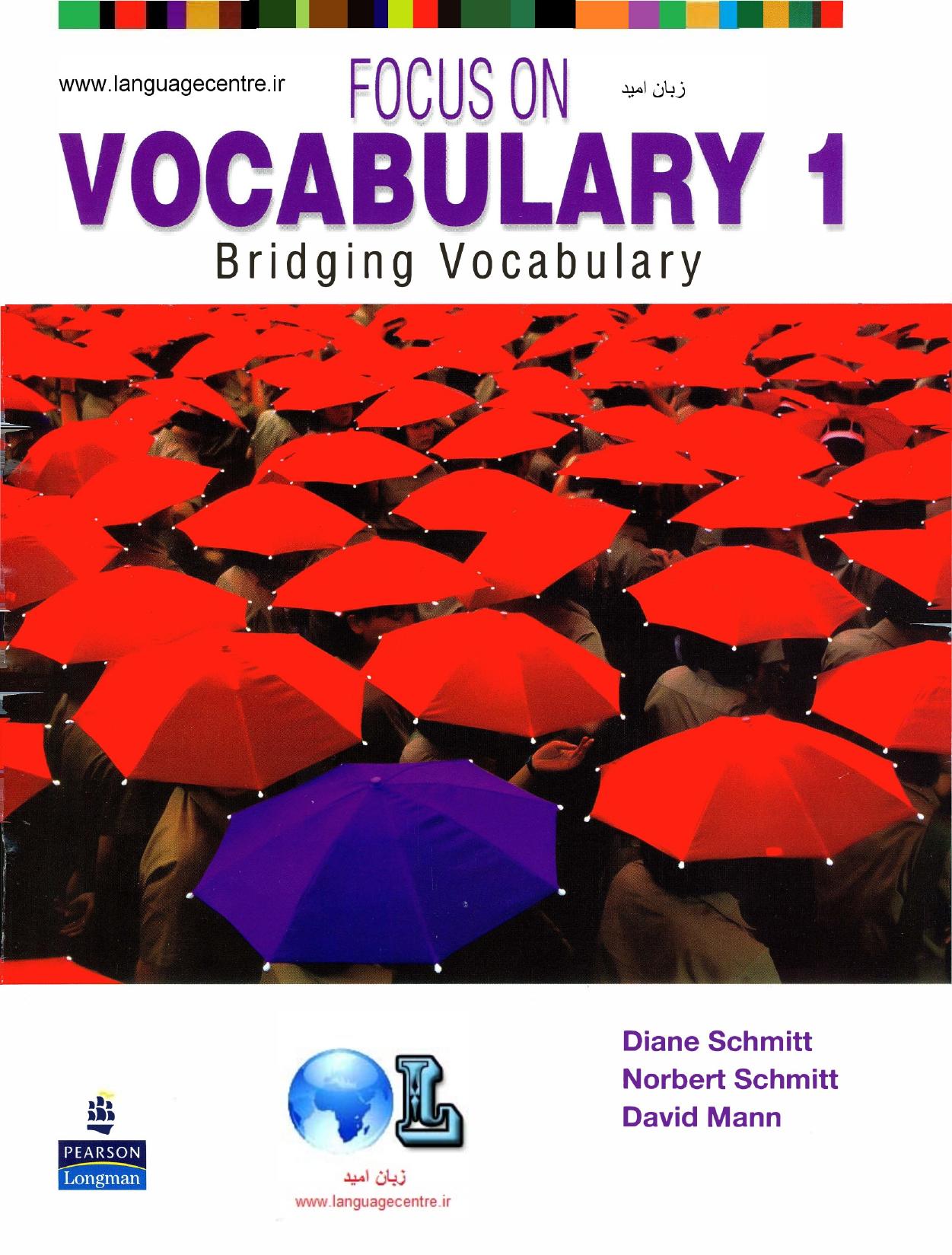 Focus on Vocabulary 1: Bridging Vocabulary by Diane Schmitt Norbert Schmitt David Mann
