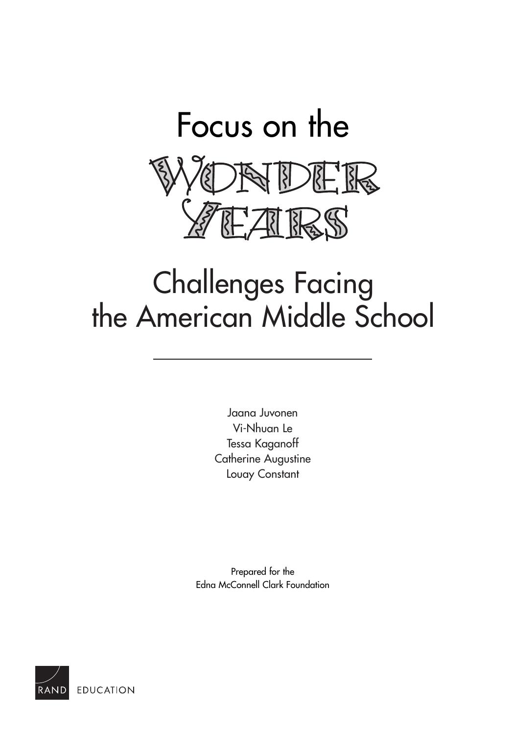 Focus on the Wonder Years: Challenges Facing the American Middle School by Jaana Juvonen Vi-Nhuan Le Tessa Kagonoff Catherine H. Augustine Louay Constant