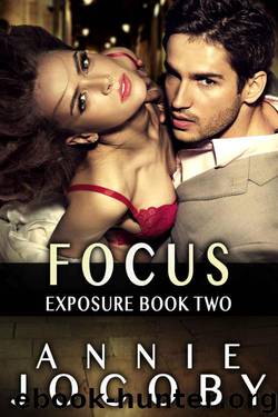 Focus: Exposure Series Book Two by Jocoby Annie