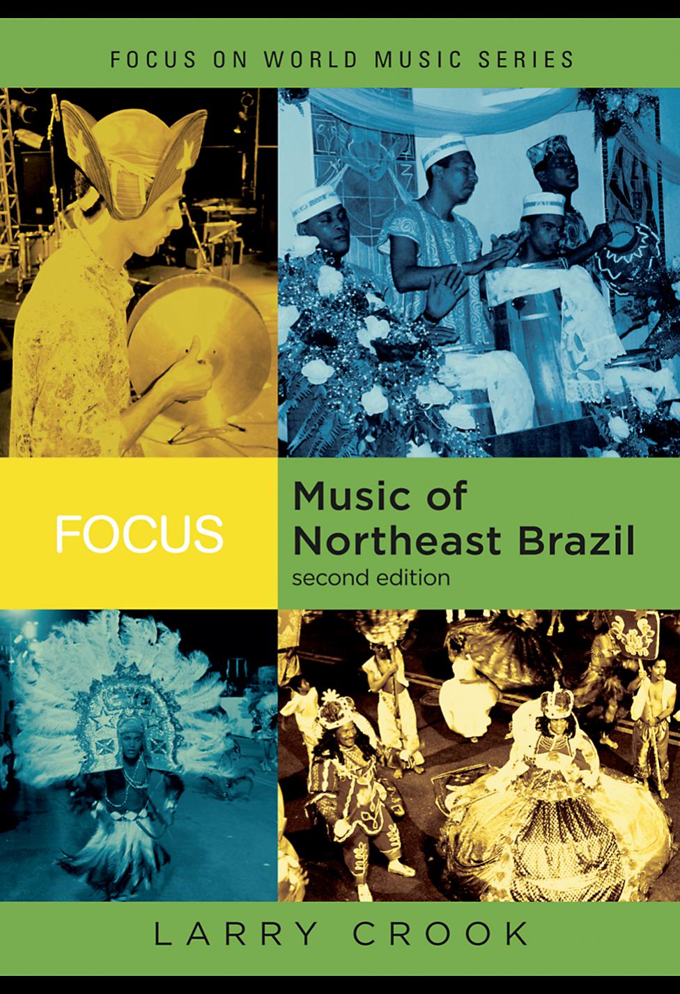 Focus: Music of Northeast Brazil (Focus on World Music) by Larry Crook