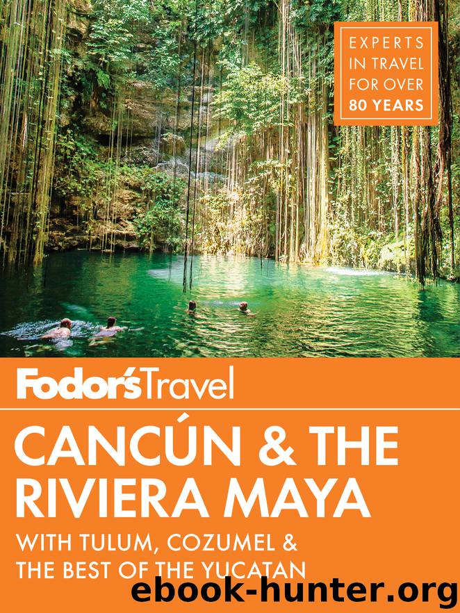 Fodor's Cancun & the Riviera Maya by Fodor's Travel Guides