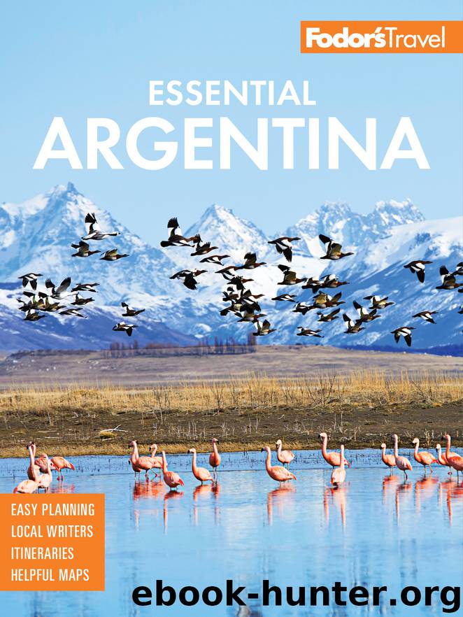 Fodor's Essential Argentina by Fodor's Travel Guides