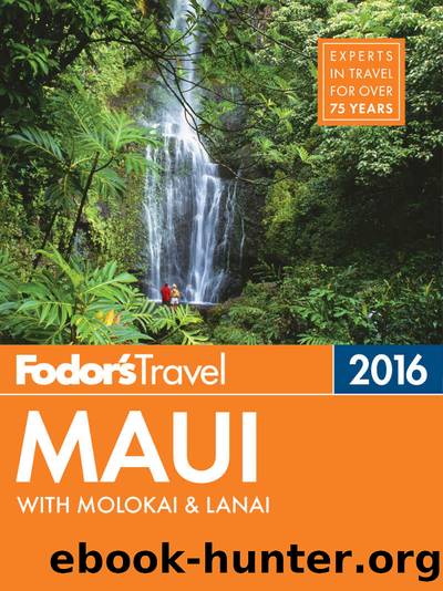 Fodor's Maui 2016: with Molokai & Lanai (Full-color Travel Guide) by Fodor's Travel Guides