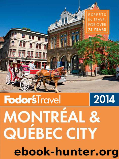 Fodor's Montreal & Quebec City 2014 (Full-color Travel Guide) by Fodor's