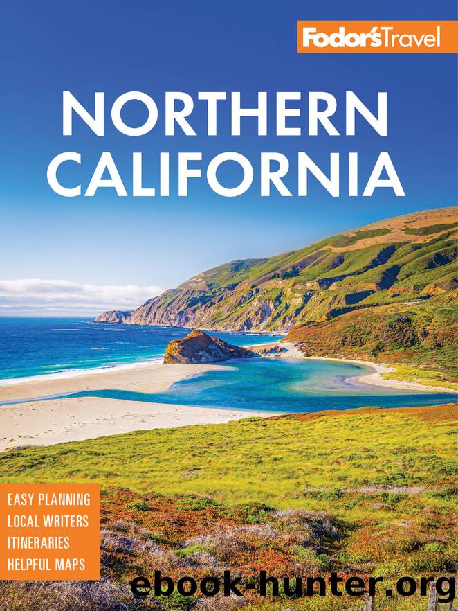 Fodor's Northern California : With Napa & Sonoma, Yosemite, San Francisco, Lake Tahoe & the Best Road Trips (9781640977129) by Travel Guides Fodor's