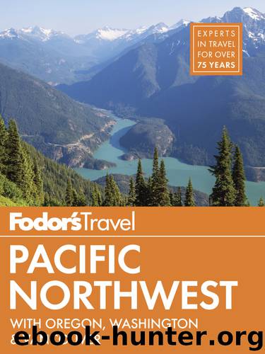 Fodor's Pacific Northwest by Fodor's Travel Guides