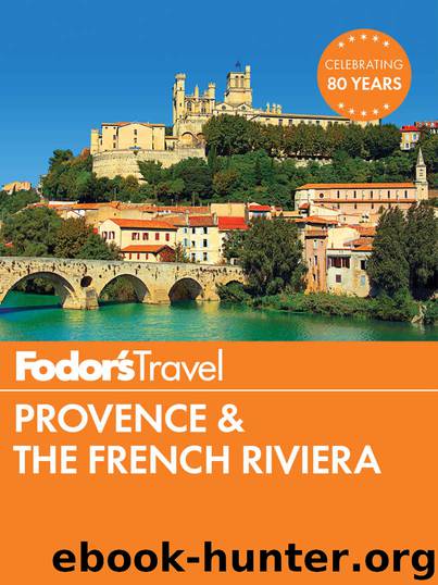 Fodor's Provence & the French Riviera (Full-color Travel Guide) by Fodor's Travel Guides