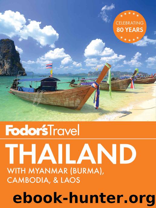 Fodor's Thailand: with Myanmar (Burma), Cambodia & Laos (Full-color Travel Guide) by Fodor's Travel Guides