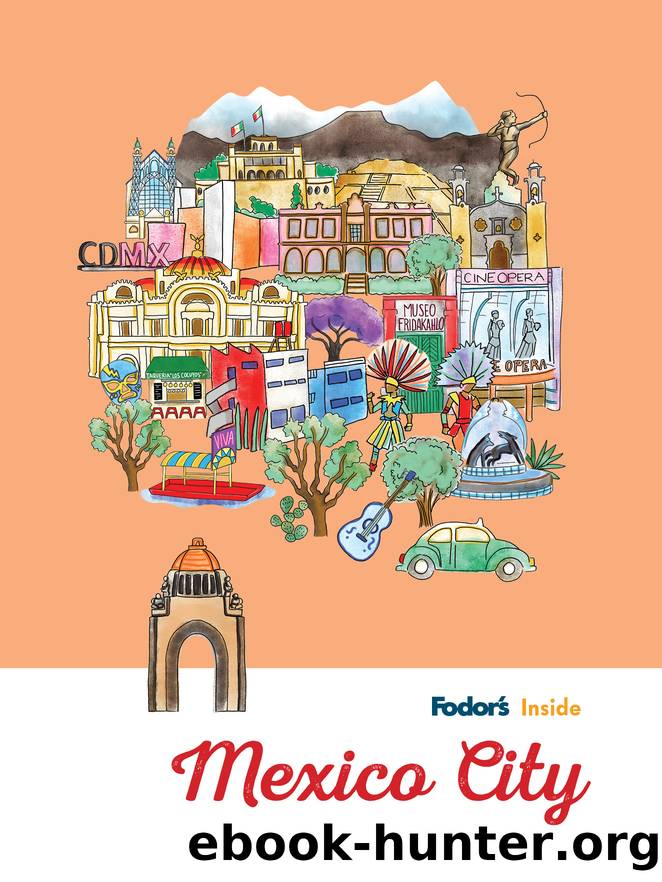 Fodorâs Inside Mexico City by Fodor’s Travel Guides