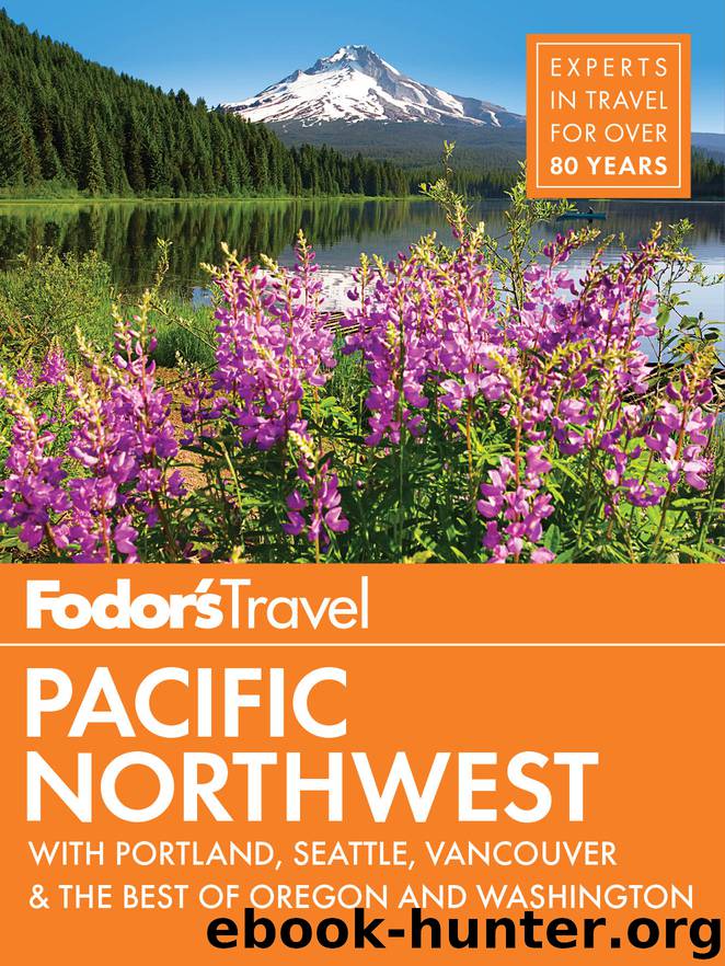 Fodor’s Pacific Northwest by Fodor’s Travel Guides