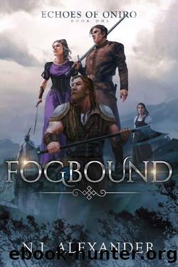 Fogbound: Echoes of Oniro Book One by N.J. Alexander