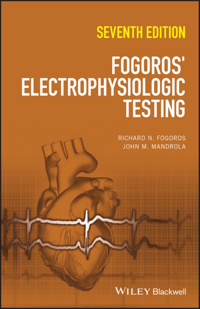 Fogoros' Electrophysiologic Testing by Richard N. Fogoros John M. Mandrola