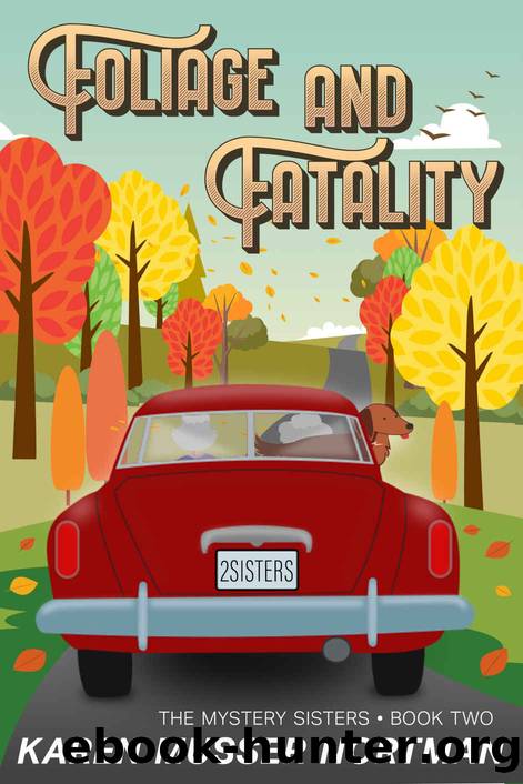 Foliage and Fatality (The Mystery Sisters Book 2) by Karen Musser Nortman