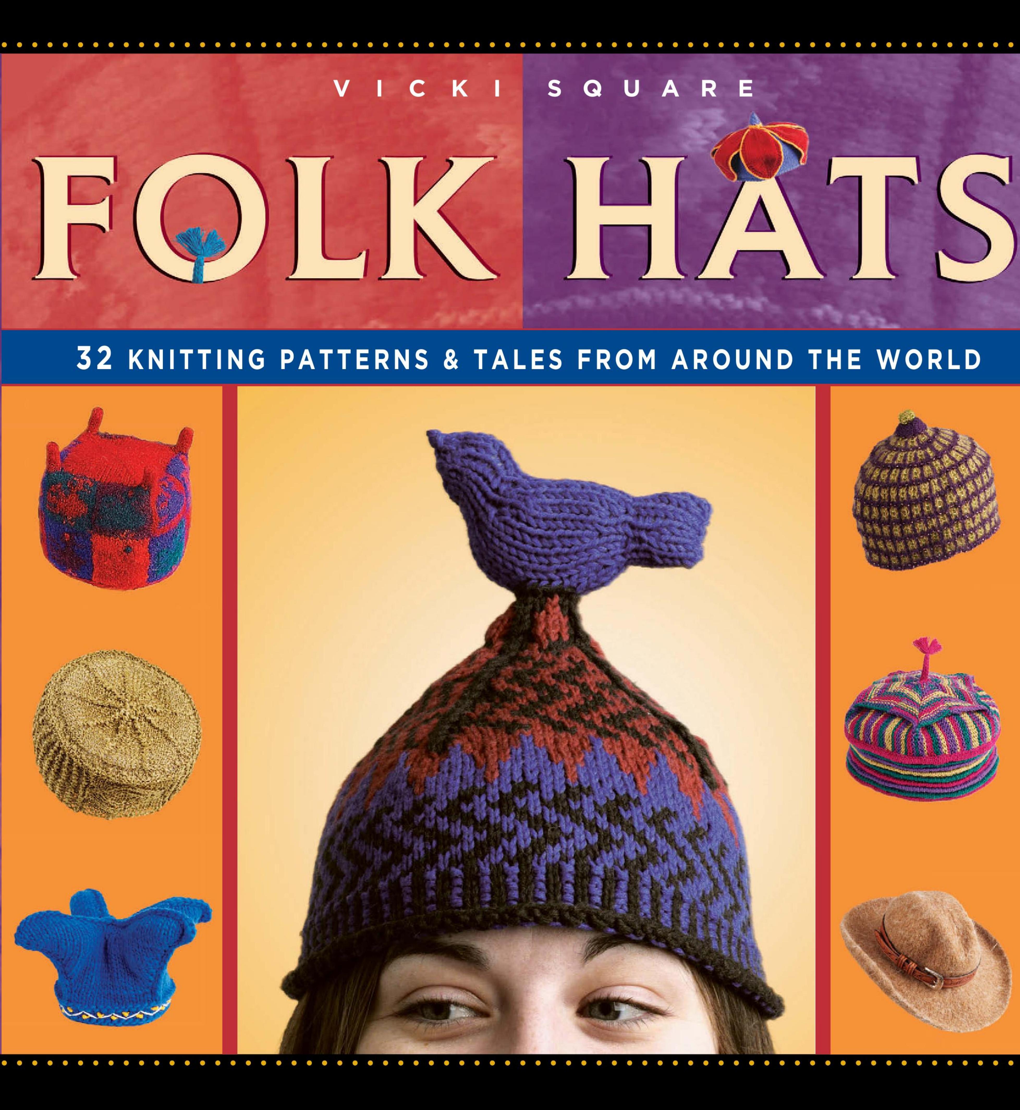 Folk Hats by 32 Knitting Patterns & Tales from Around the world