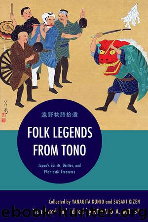 Folk Legends From Tono: Japan's Spirits, Deities, and Phantastic Creatures by Yanagita Kunio & Sasaki Kizen