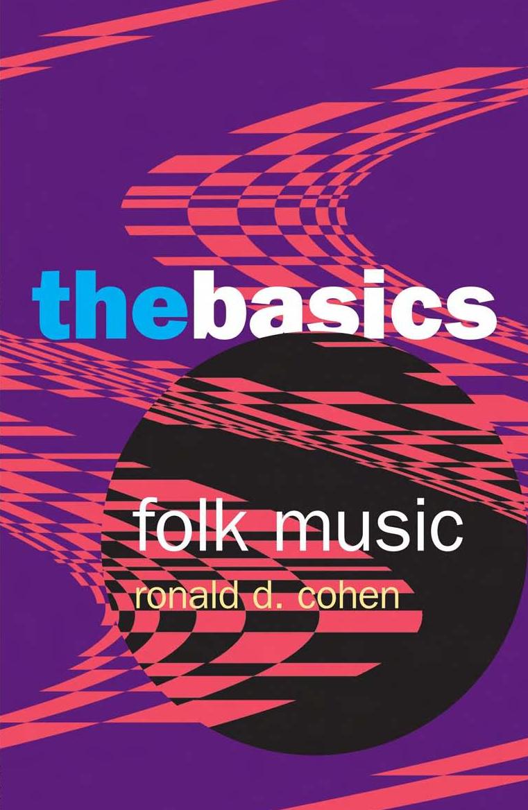 Folk Music: The Basics by Ronald D. Cohen