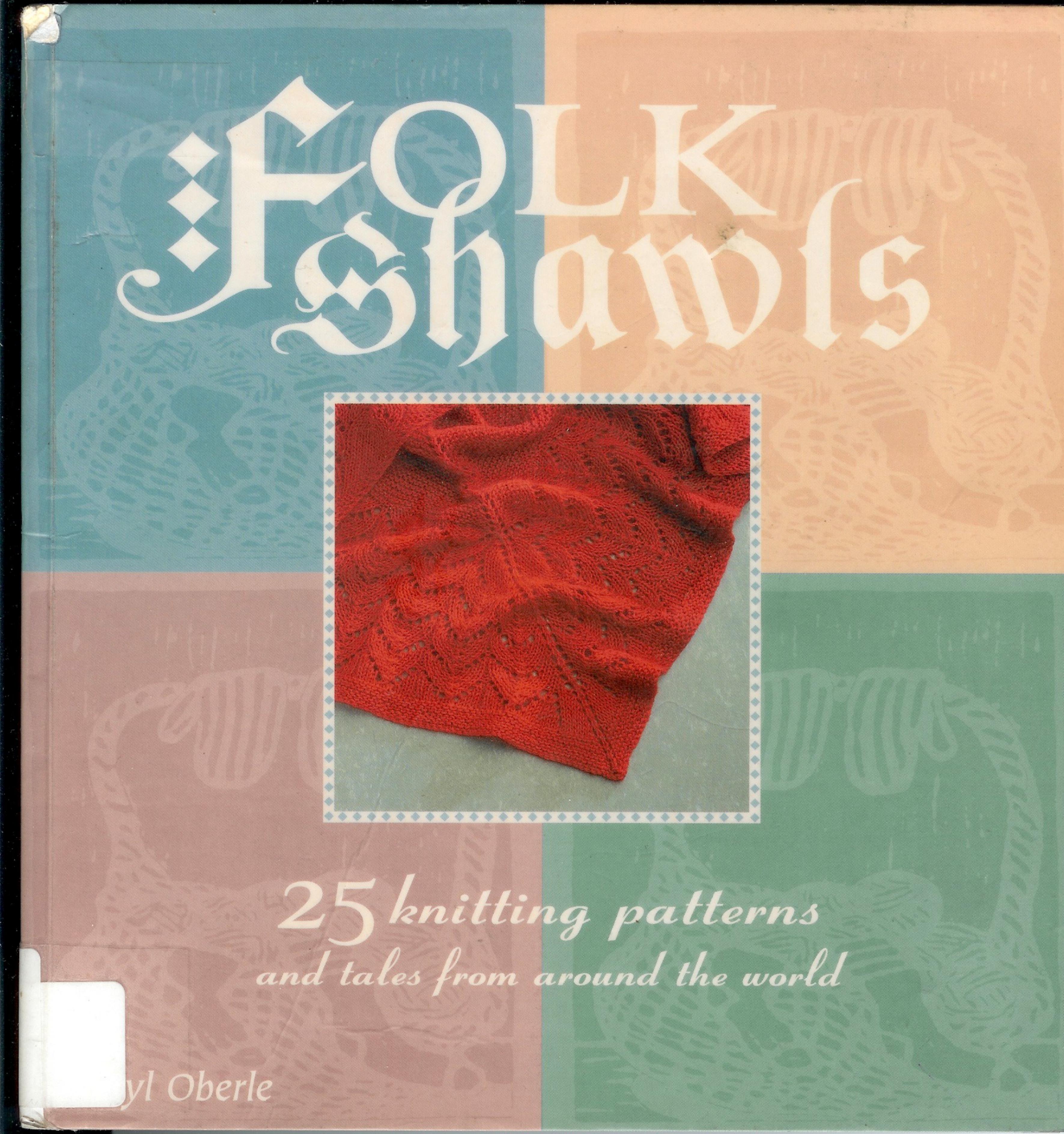 Folk Shawls 25 Knitting Patterns and Tales from Around the World by Unknown