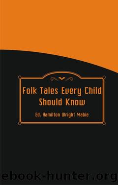 Folk Tales Every Child Should Know by Hamilton Wright Mabie