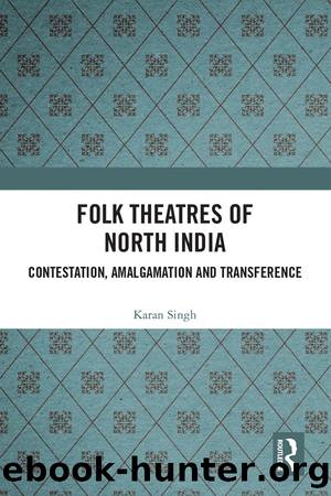 Folk Theatres of North India by Karan Singh