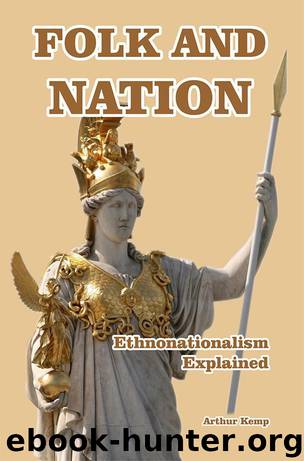 Folk and Nation: Ethnonationalism Explained by Arthur Kemp