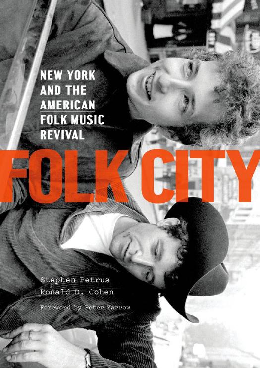 Folk city: New York and the American folk music revival by Cohen Ronald D.;Petrus Stephen