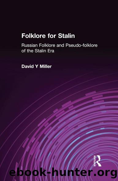 Folklore for Stalin: Russian Folklore and Pseudo-folklore of the Stalin Era by Frank J. Miller