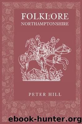 Folklore of Northamptonshire by Peter Hill