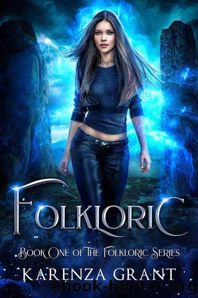 Folkloric: A Fun, Feisty and Fast-Paced Urban Fantasy (Book One of the Folkloric Series) by Karenza Grant