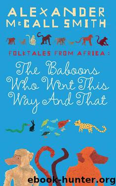 Folktales from Africa: the Baboons who went this way and that by Alexander McCall Smith