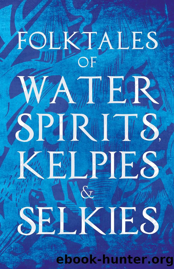 Folktales of Water Spirits, Kelpies, and Selkies by Various