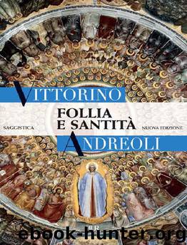Follia e santità by Vittorino Andreoli