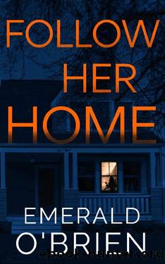 Follow Her Home by Emerald O'Brien