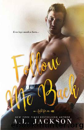 Follow Me Back by A.L. Jackson