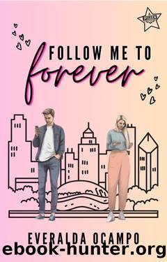 Follow Me To Forever: A Steamy Romantic Comedy Novella | A Pilsen Story by Everalda Ocampo