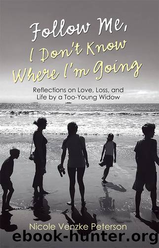 Follow Me, I Don't Know Where I'm Going by Nicole Venzke Peterson