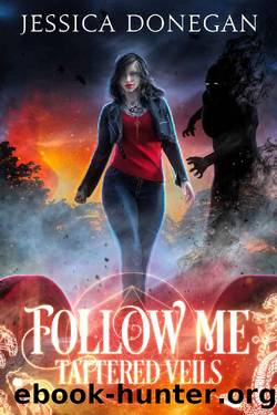 Follow Me- Tattered Veils by Jessica Donegan
